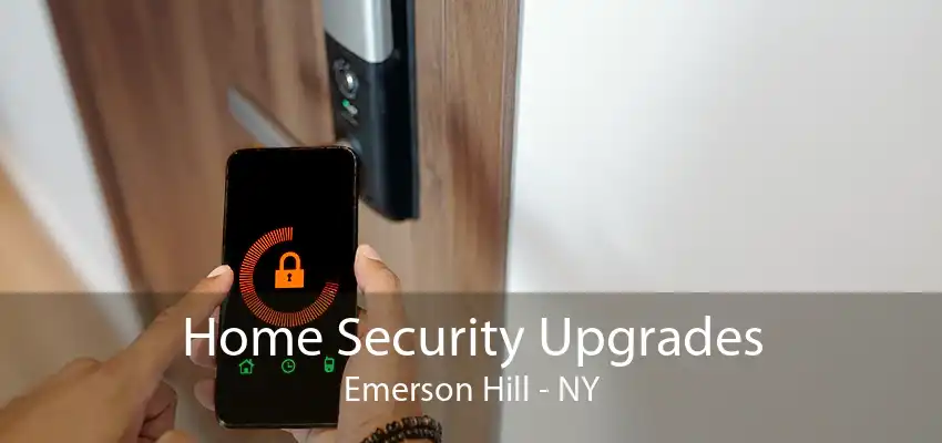 Home Security Upgrades Emerson Hill - NY