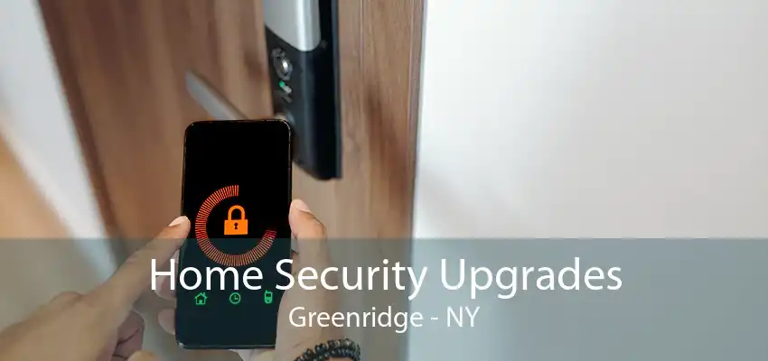 Home Security Upgrades Greenridge - NY