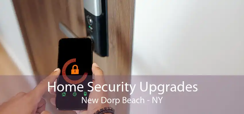 Home Security Upgrades New Dorp Beach - NY