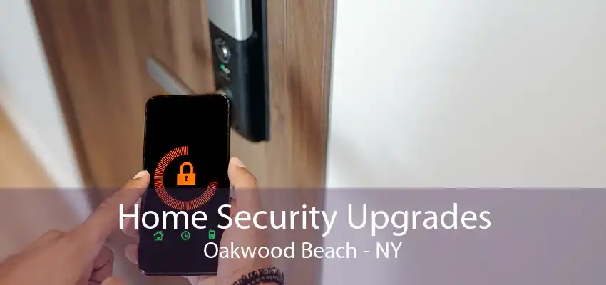 Home Security Upgrades Oakwood Beach - NY