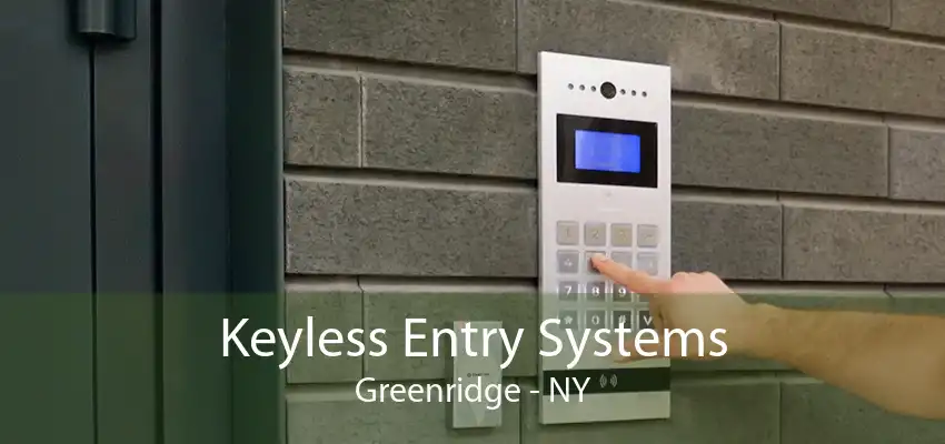 Keyless Entry Systems Greenridge - NY