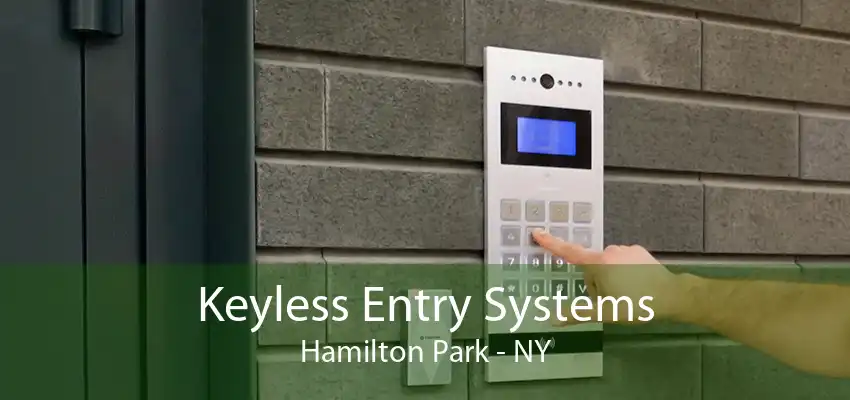 Keyless Entry Systems Hamilton Park - NY