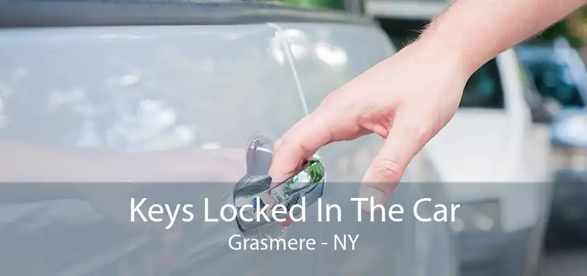 Keys Locked In The Car Grasmere - NY