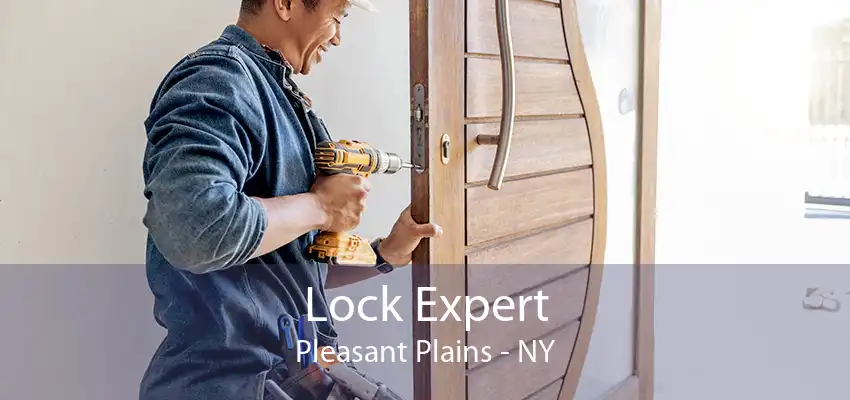 Lock Expert Pleasant Plains - NY