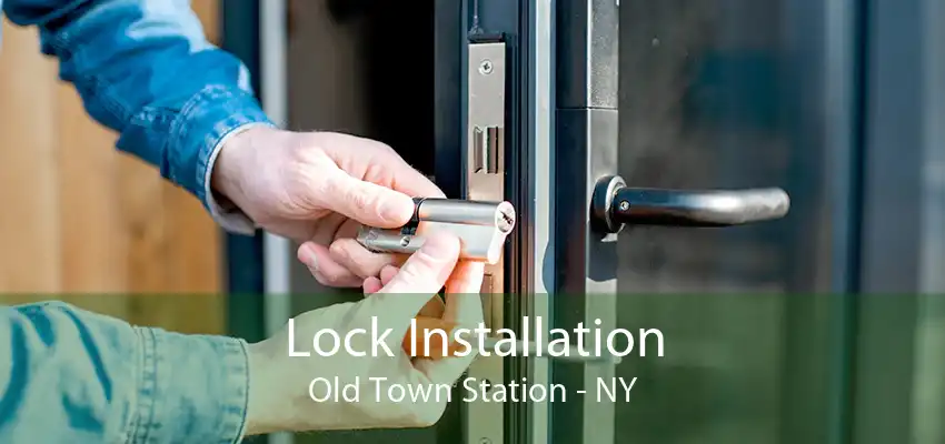 Lock Installation Old Town Station - NY