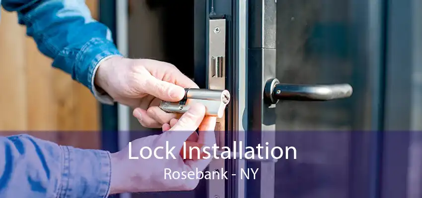 Lock Installation Rosebank - NY