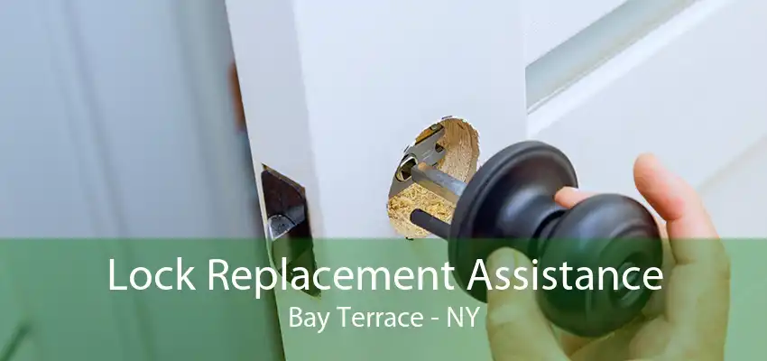 Lock Replacement Assistance Bay Terrace - NY