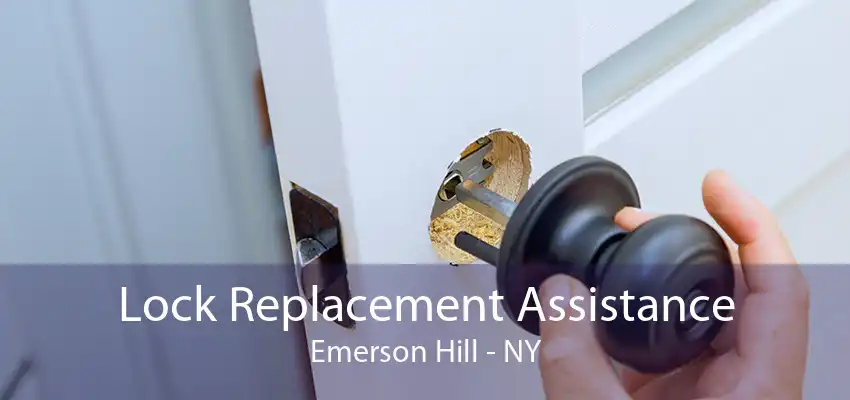 Lock Replacement Assistance Emerson Hill - NY