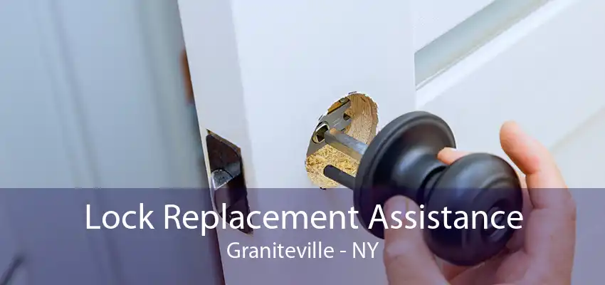 Lock Replacement Assistance Graniteville - NY