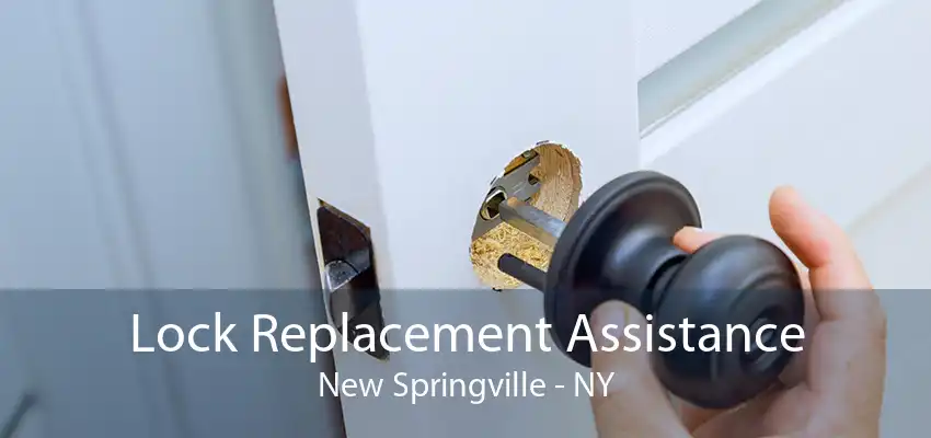 Lock Replacement Assistance New Springville - NY