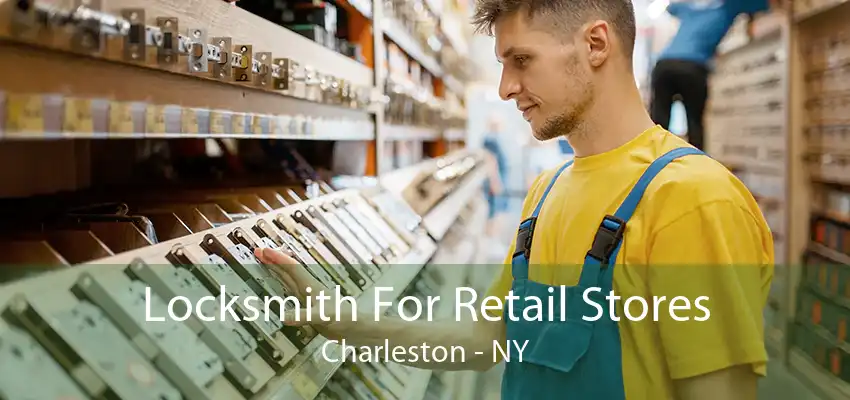 Locksmith For Retail Stores Charleston - NY