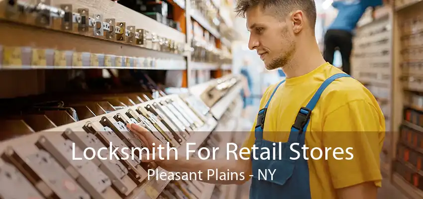 Locksmith For Retail Stores Pleasant Plains - NY