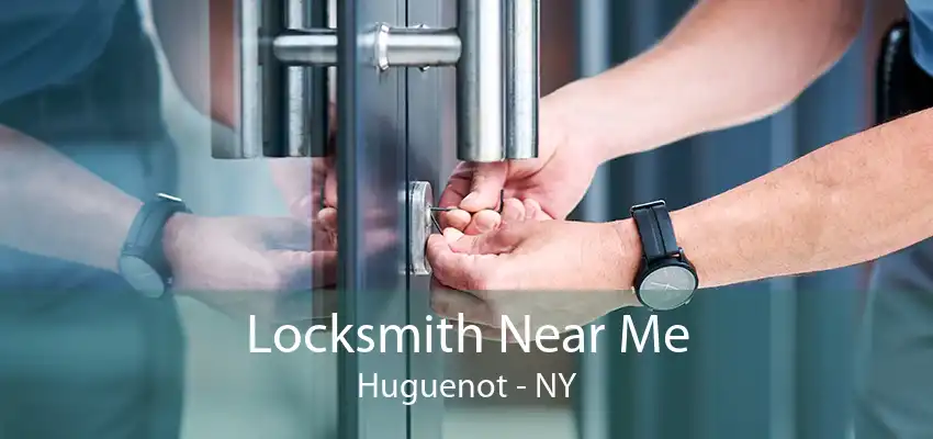 Locksmith Near Me Huguenot - NY