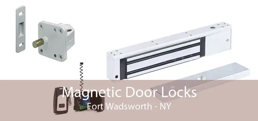 Magnetic Door Locks Fort Wadsworth - NY