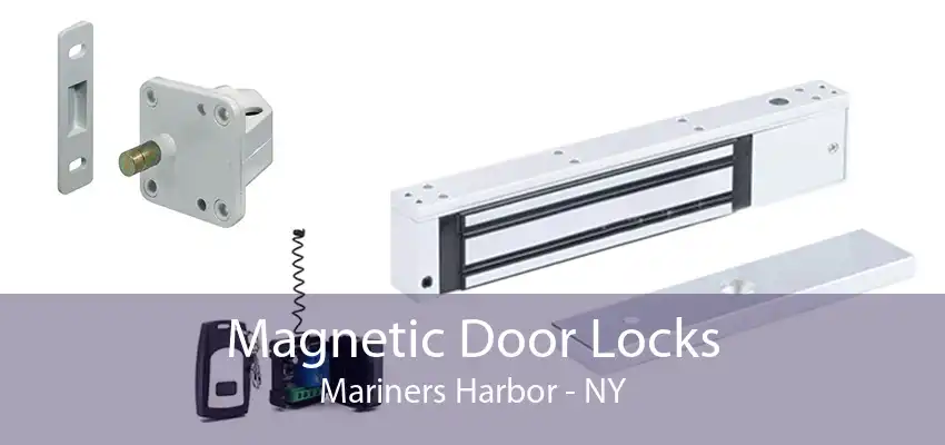 Magnetic Door Locks Mariners Harbor - NY