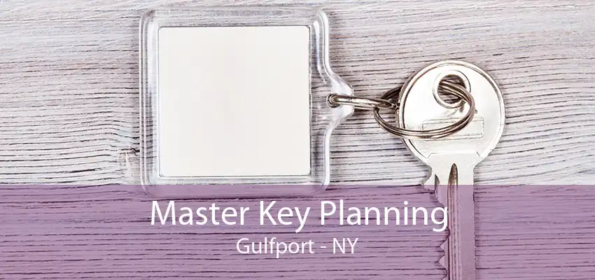 Master Key Planning Gulfport - NY