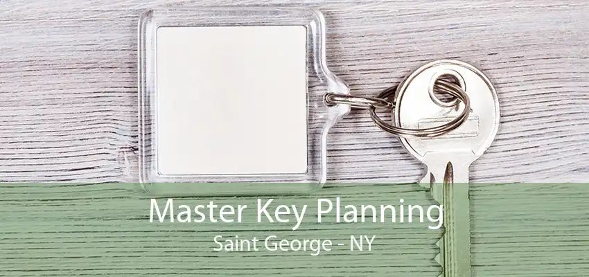 Master Key Planning Saint George - NY