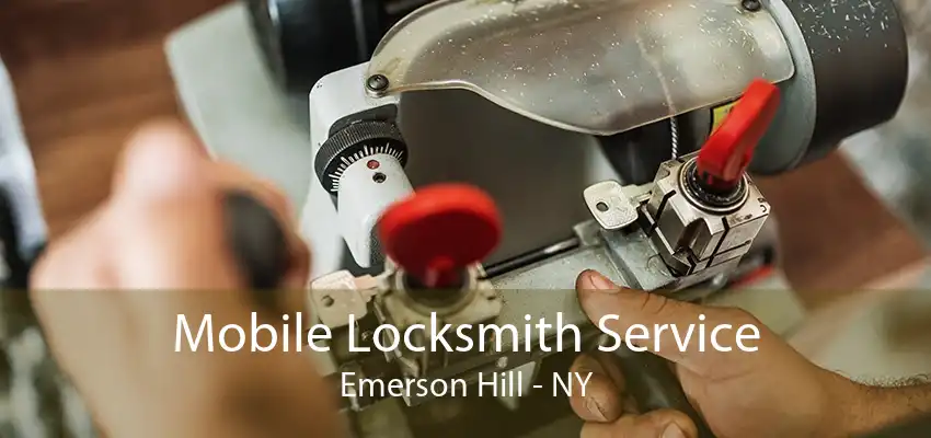 Mobile Locksmith Service Emerson Hill - NY