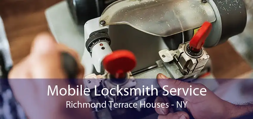 Mobile Locksmith Service Richmond Terrace Houses - NY