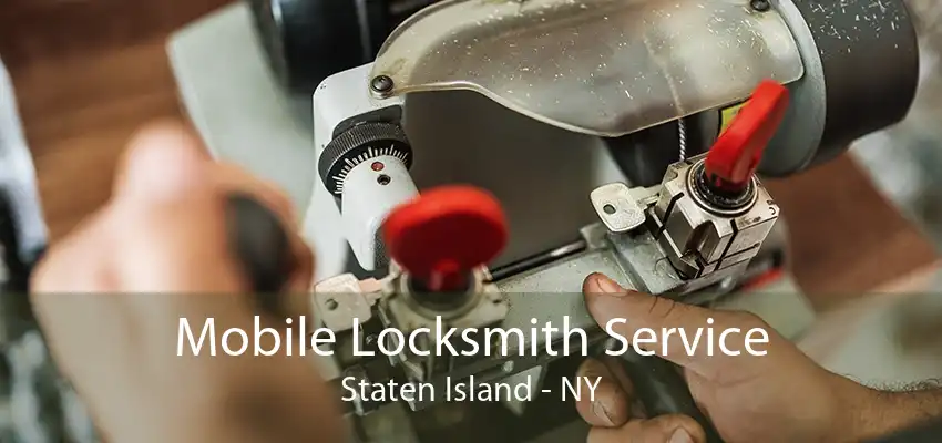 Mobile Locksmith Service Staten Island - NY