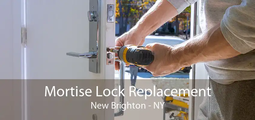 Mortise Lock Replacement New Brighton - NY