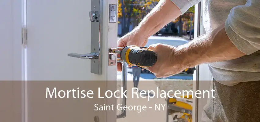 Mortise Lock Replacement Saint George - NY