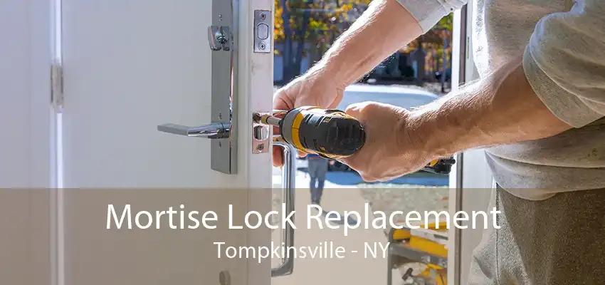 Mortise Lock Replacement Tompkinsville - NY