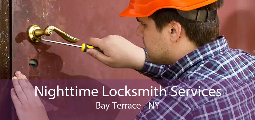 Nighttime Locksmith Services Bay Terrace - NY