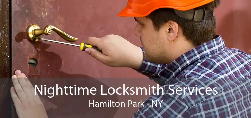 Nighttime Locksmith Services Hamilton Park - NY