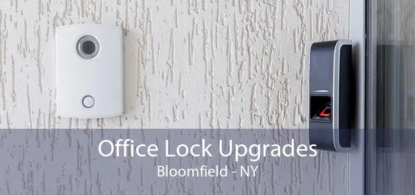 Office Lock Upgrades Bloomfield - NY