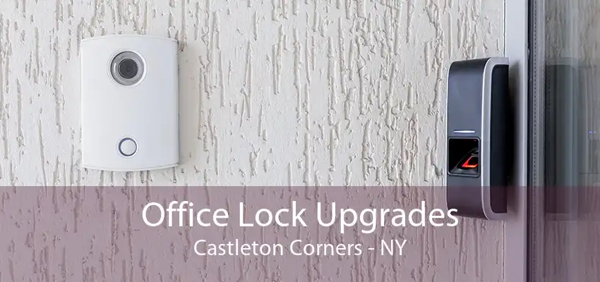 Office Lock Upgrades Castleton Corners - NY