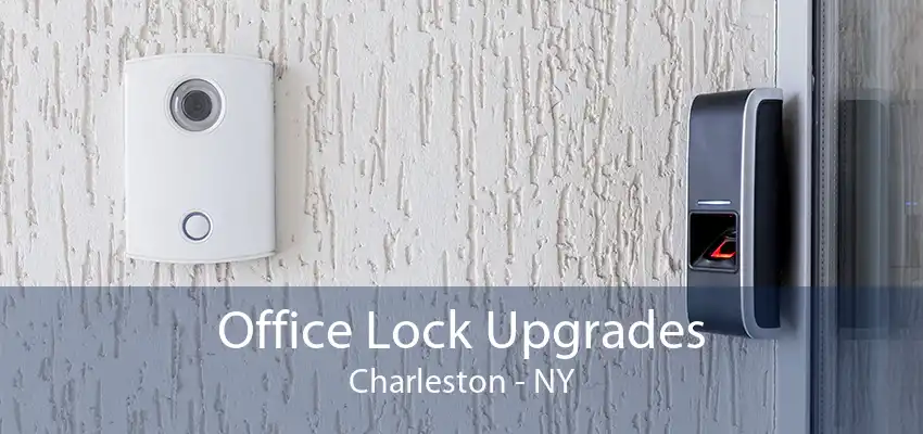 Office Lock Upgrades Charleston - NY