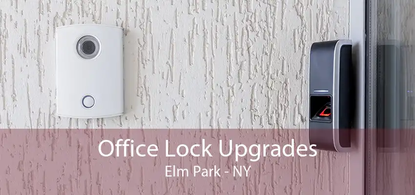 Office Lock Upgrades Elm Park - NY