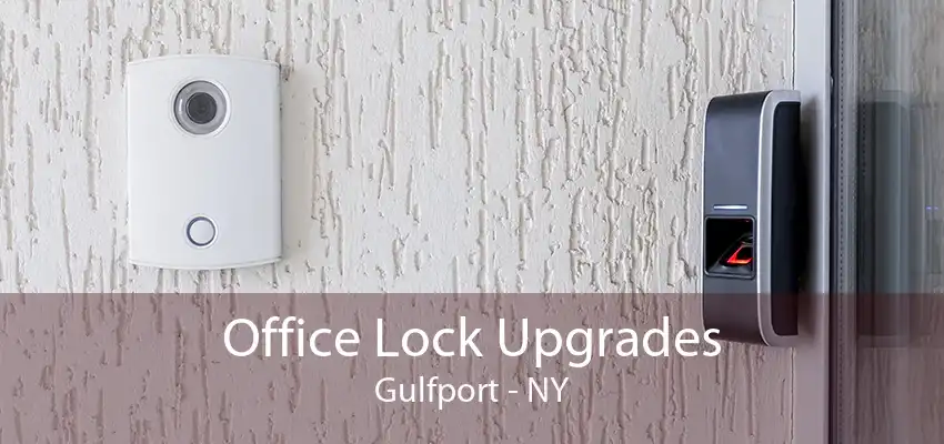 Office Lock Upgrades Gulfport - NY