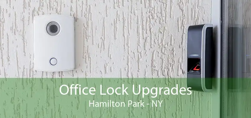 Office Lock Upgrades Hamilton Park - NY