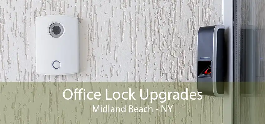 Office Lock Upgrades Midland Beach - NY