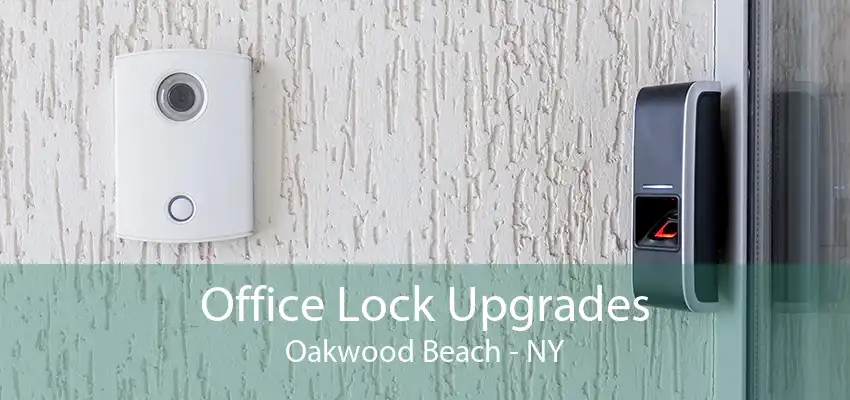 Office Lock Upgrades Oakwood Beach - NY