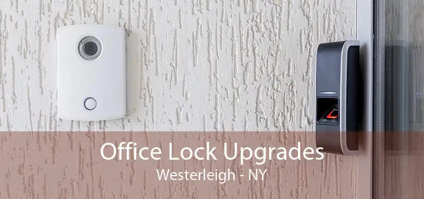 Office Lock Upgrades Westerleigh - NY