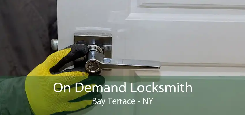 On Demand Locksmith Bay Terrace - NY