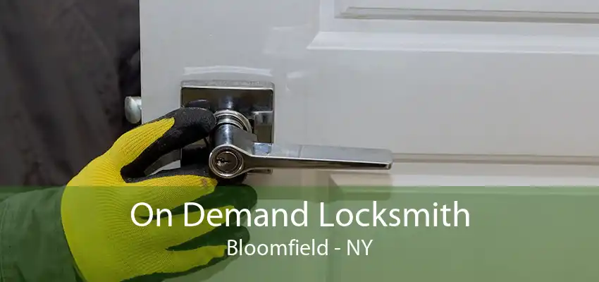 On Demand Locksmith Bloomfield - NY