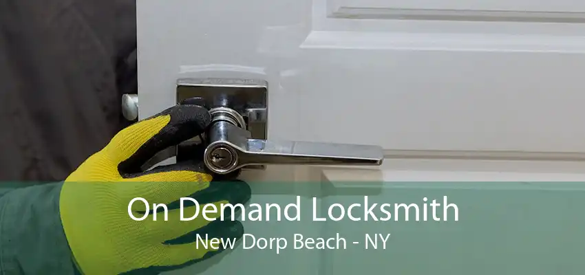 On Demand Locksmith New Dorp Beach - NY