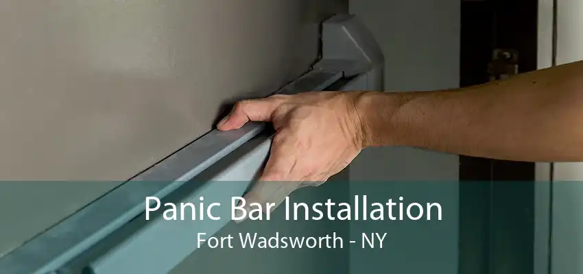 Panic Bar Installation Fort Wadsworth - NY