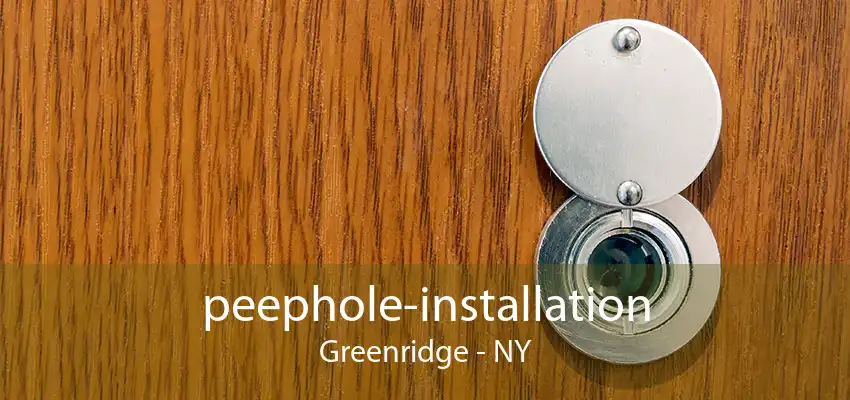 peephole-installation Greenridge - NY