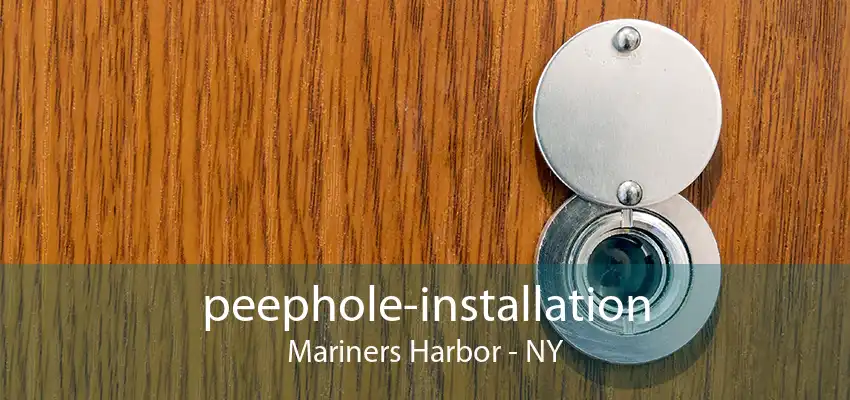 peephole-installation Mariners Harbor - NY