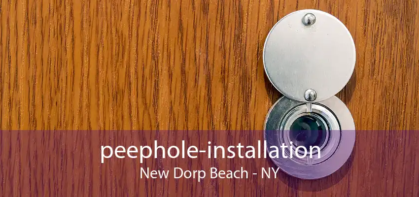 peephole-installation New Dorp Beach - NY