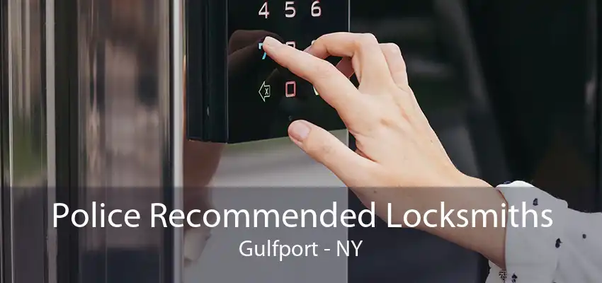 Police Recommended Locksmiths Gulfport - NY