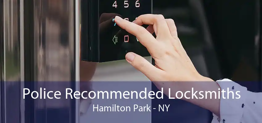 Police Recommended Locksmiths Hamilton Park - NY