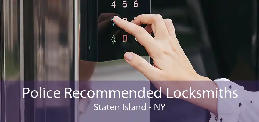 Police Recommended Locksmiths Staten Island - NY