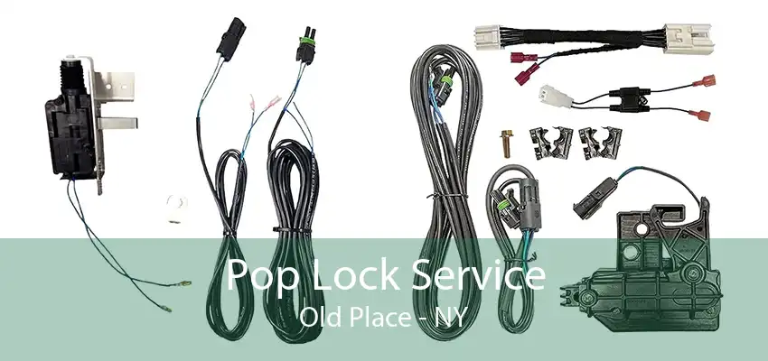 Pop Lock Service Old Place - NY