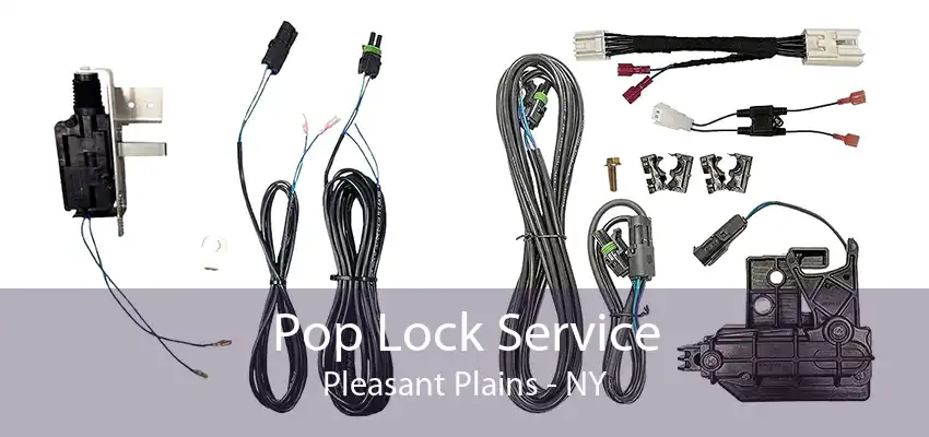 Pop Lock Service Pleasant Plains - NY